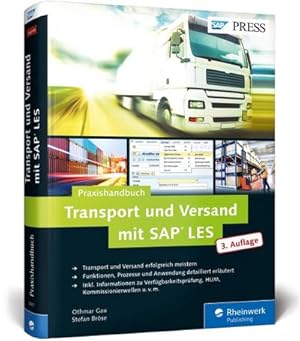 Seller image for Transport und Versand mit SAP LES : Erfolgreiche Transportabwicklung mit SAP. Transport und Versand erfolgreich meistern. Funktionen, Prozesse und Anwendung detailliert erlutert. Inkl. Informationen zu Verfgbarkeitsprfung, HUM, Kommissionierwellen u. v. m. for sale by AHA-BUCH GmbH