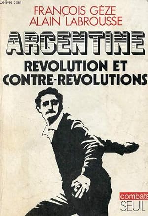 Bild des Verkufers fr Argentine : rvolution et contre-rvolutions - Collection " combats ". zum Verkauf von Le-Livre