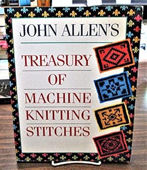 Bild des Verkufers fr John Allen's Treasury of Machine Knitting Stitches zum Verkauf von WeBuyBooks