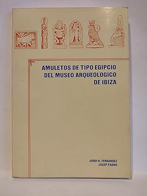 Bild des Verkufers fr Amuletos de tipo egipcio del Museo Arqueolgico de Ibiza. zum Verkauf von TURCLUB LLIBRES I OBRES