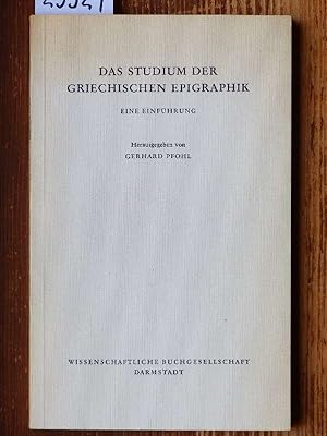 Das Studium der griechischen Epigraphik. Eine Einführung. [Mit Beitr. von Werner Peek, Anthony E....