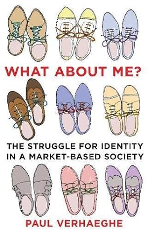 Bild des Verkufers fr What about Me?: the struggle for identity in a market-based society zum Verkauf von WeBuyBooks