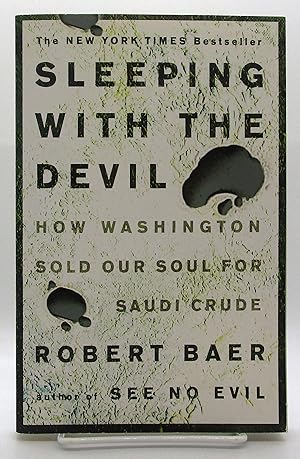 Immagine del venditore per Sleeping with the Devil: How Washington Sold Our Soul for Saudi Crude venduto da Book Nook