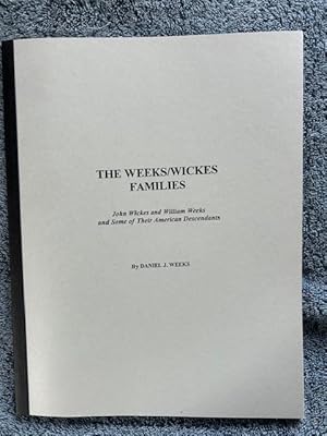 Seller image for The Weeks/Wickes Families: John Wickes and William Weeks and Some of Their American Descendants for sale by Tiber Books