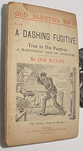 Seller image for A Dashing Fugitive; or, True to His Purpose for sale by R Bryan Old Books