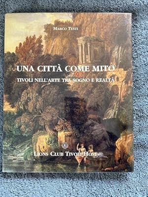 Immagine del venditore per Una citta come mito. Tivoli nell'arte tra sogno e realta venduto da Tiber Books