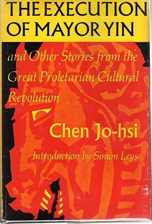 Imagen del vendedor de The Execution of Mayor Yin and Other Stories Fromthe Great Proletarian Cultural Revolution (Chinese Literature in Translation) a la venta por Dorley House Books, Inc.