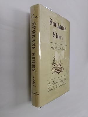 Image du vendeur pour Spokane Story: An Informal History of the Capital of the Inland Empire mis en vente par Barker Books & Vintage