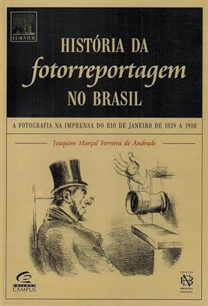 Seller image for Histria da fotorreportagem no Brasil: a fotografia na imprensa do Rio de Janeiro de 1839 a 1900. for sale by La Librera, Iberoamerikan. Buchhandlung