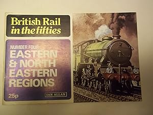 British Rail in the Fifties. Number 4. Eastern & North Eastern Regions.