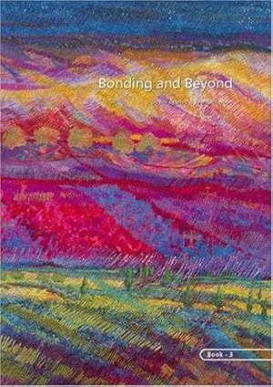 Bild des Verkufers fr Bonding and Beyond: Bk. 3 zum Verkauf von WeBuyBooks