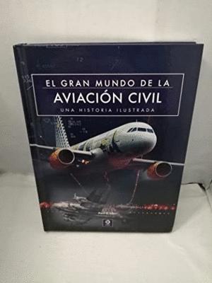 EL GRAN MUNDO DE LA AVIACIÓN CIVIL (TAPA DURA)