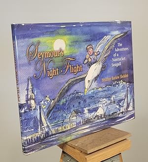 Imagen del vendedor de Seymour's Night Flight: The Adventures of a Nantucket Seagull a la venta por Henniker Book Farm and Gifts