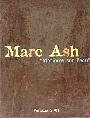 Seller image for Marc Ash: "Matieres sur l'eau" for sale by Kenneth Mallory Bookseller ABAA