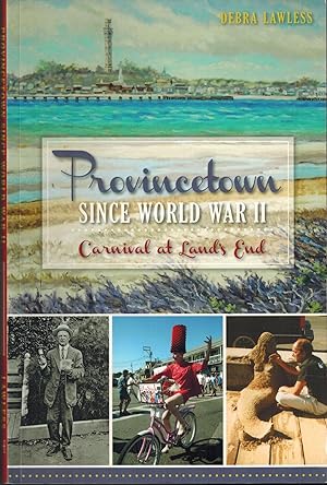 Bild des Verkufers fr Provincetown Since World War II - Carnival at Land's End zum Verkauf von UHR Books