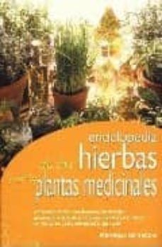 ENCICLOPEDIA DE LAS HIERBAS Y DE LAS PLANTAS MEDICINALES