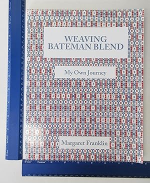 Bild des Verkufers fr Weaving Bateman Blend: My Own Journey zum Verkauf von Coas Books