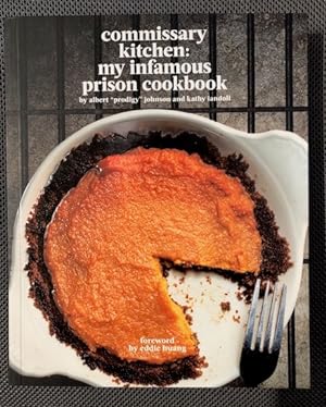 Imagen del vendedor de Commissary Kitchen: My Infamous Prison Cookbook a la venta por The Groaning Board