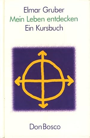 Seller image for Mein Leben entdecken : ein Kursbuch. for sale by TF-Versandhandel - Preise inkl. MwSt.