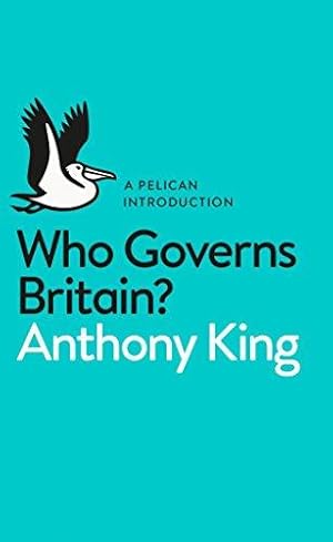 Immagine del venditore per Who Governs Britain?: Anthony King (Pelican Books) venduto da WeBuyBooks
