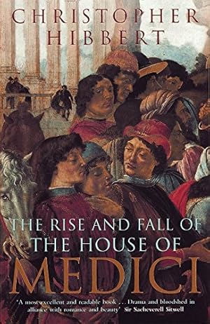 Seller image for The Rise and Fall of the House of Medici for sale by WeBuyBooks 2