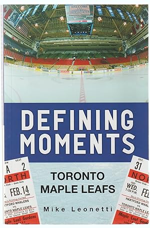 Defining Moments: Toronto Maple Leafs