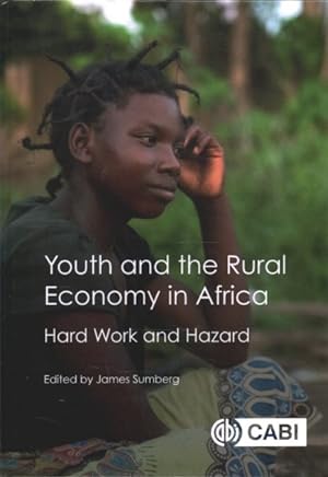 Image du vendeur pour Youth and the Rural Economy in Africa : Hard Work and Hazard mis en vente par GreatBookPrices