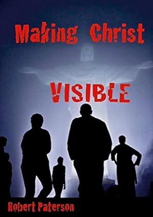 Seller image for Making Christ Visible for sale by WeBuyBooks