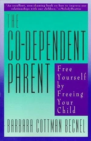 Seller image for The Co-Dependent Parent: Free Yourself by Freeing Your Child for sale by WeBuyBooks