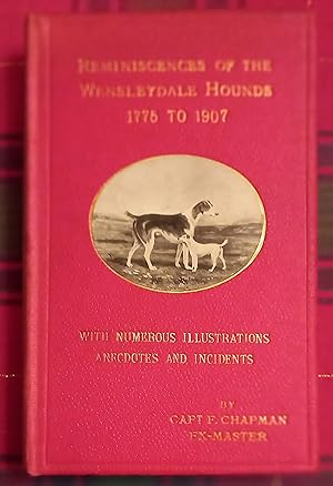 THE WENSLEYDALE HOUNDS Past and Present, 1775 - 1907