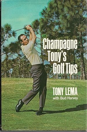 Immagine del venditore per Champagne Tony's Golf Tips venduto da Willis Monie-Books, ABAA