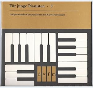 Seller image for Fr junge Pianisten 3. Zeitgenssische Kompositionen im Klavierunterricht. for sale by Antiquariat Bcherstapel