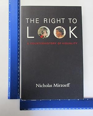Imagen del vendedor de The Right to Look: A Counterhistory of Visuality a la venta por Coas Books