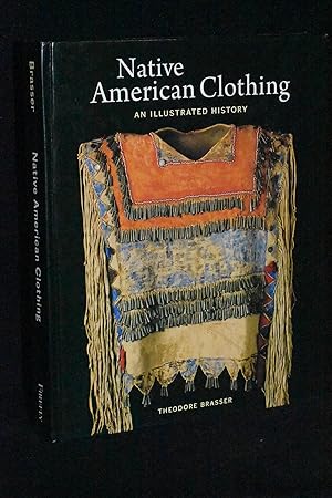 Image du vendeur pour Native American Clothing: An Illustrated History mis en vente par Books by White/Walnut Valley Books