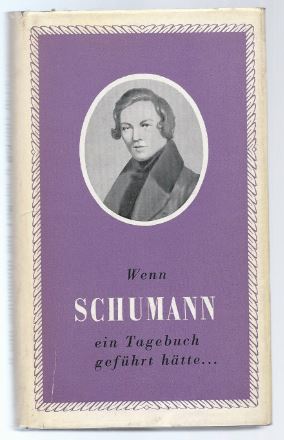 Bild des Verkufers fr Wenn Schumann ein Tagebuch gefhrt htte. zum Verkauf von Antiquariat Bcherstapel
