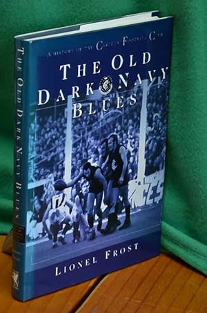 Bild des Verkufers fr The Old Dark Navy Blues: A history of the Carlton Football Club zum Verkauf von Shiny Owl Books