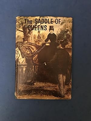 Seller image for THE SADDLE OF QUEENS - THE STORY OF THE SIDE-SADDLE WITH FOREWORD BY MRS NUBAR GULBENKIAN for sale by Haddington Rare Books