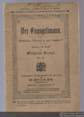 Immagine del venditore per Der Evangelimann. Musikalisches Schauspiel in zwei Aufzgen. Dichtung und Musik von Wilhelm Kienzl Op. 45. Textbuch. venduto da Antiquariat Bcherstapel