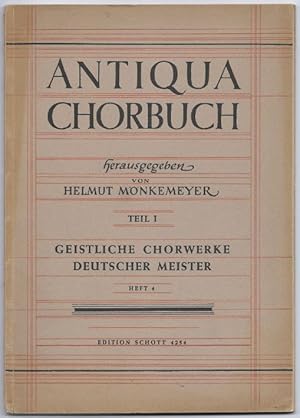 Bild des Verkufers fr Antiqua Chorbuch, Teil 1: 171 geistliche zwei- bis achtstimmige Chorstze deutscher Meister aus der Zeit um 1400 bis 1750, Heft 4 (= Edition Schott 4254). zum Verkauf von Antiquariat Bcherstapel