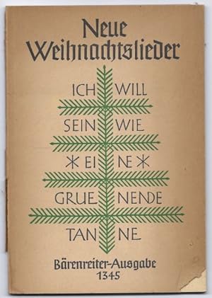 Bild des Verkufers fr Neue Weihnachtslieder. Ich will sein wie eine gruenende Tanne (= Brenreiter-Ausgabe 1345). zum Verkauf von Antiquariat Bcherstapel