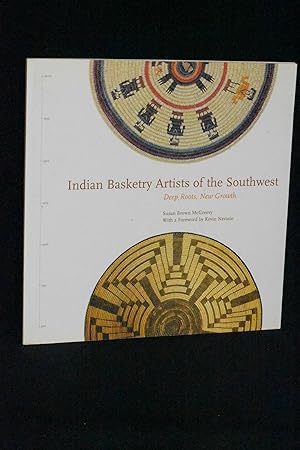 Indian Basketry Artists of the Southwest: Deep Roots, New Growth
