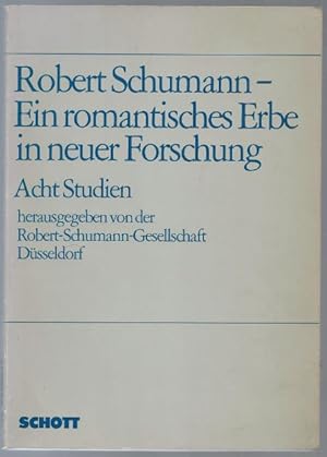 Bild des Verkufers fr Robert Schumann - Ein romantisches Erbe in neuer Forschung. Acht Studien (= ED 7141). zum Verkauf von Antiquariat Bcherstapel