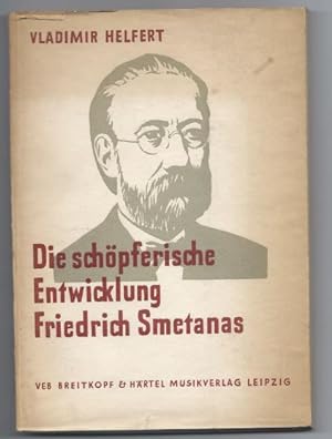 Bild des Verkufers fr Die schpferische Entwicklung Friedrich Smetanas. Prludien zum Lebenswerk. zum Verkauf von Antiquariat Bcherstapel