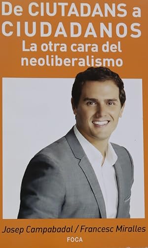 Imagen del vendedor de De Ciutadans a Ciudadanos : la otra cara del neoliberalismo a la venta por Librera Alonso Quijano