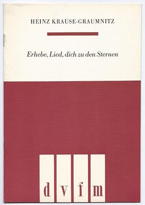 Bild des Verkufers fr Erhebe, Lied, dich zu den Sternen. Fnf Chorlieder fr gemischten Chor a cappella nach Texten von Johannes R. Becher (= DVfM 7610). zum Verkauf von Antiquariat Bcherstapel