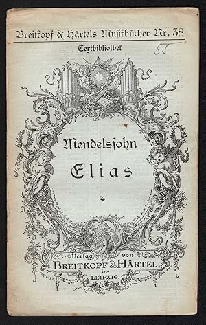 Bild des Verkufers fr Elias. Oratorium [Textbuch] (= Breitkopf &mp Hrtels Musikbcher. Textbibliothek, Nr. 38). zum Verkauf von Antiquariat Bcherstapel