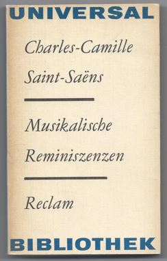 Bild des Verkufers fr Musikalische Reminiszenzen. Mit einer Studie von Romain Rolland: Camille Saint-Saens (= Reclams Universal-Bibliothek 741). zum Verkauf von Antiquariat Bcherstapel