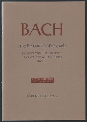 Image du vendeur pour Also hat Gott die Welt geliebt BWV 68 (= Brenreiter-Ausgabe 5124a). Klavierauszug. mis en vente par Antiquariat Bcherstapel