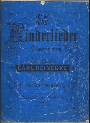 Bild des Verkufers fr Carl Reinecke's Kinderlieder. Neue Gesammtausgabe. [Erster Band, enthlt 35 Lieder]. zum Verkauf von Antiquariat Bcherstapel