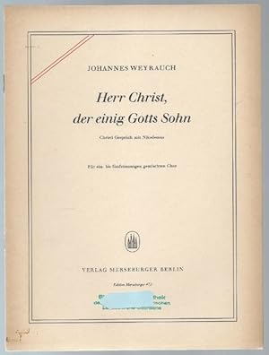 Bild des Verkufers fr Herr Christ, der einig Gotts Sohn. Christi Gesprch mit Nikodemus (= Edition Merseburger 472). Chorpartitur. zum Verkauf von Antiquariat Bcherstapel